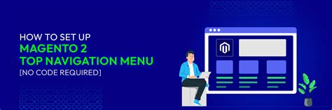 magento 2 navigation menu|Set up Magento 2 Top Navigation Menu of No Coding Interfere.